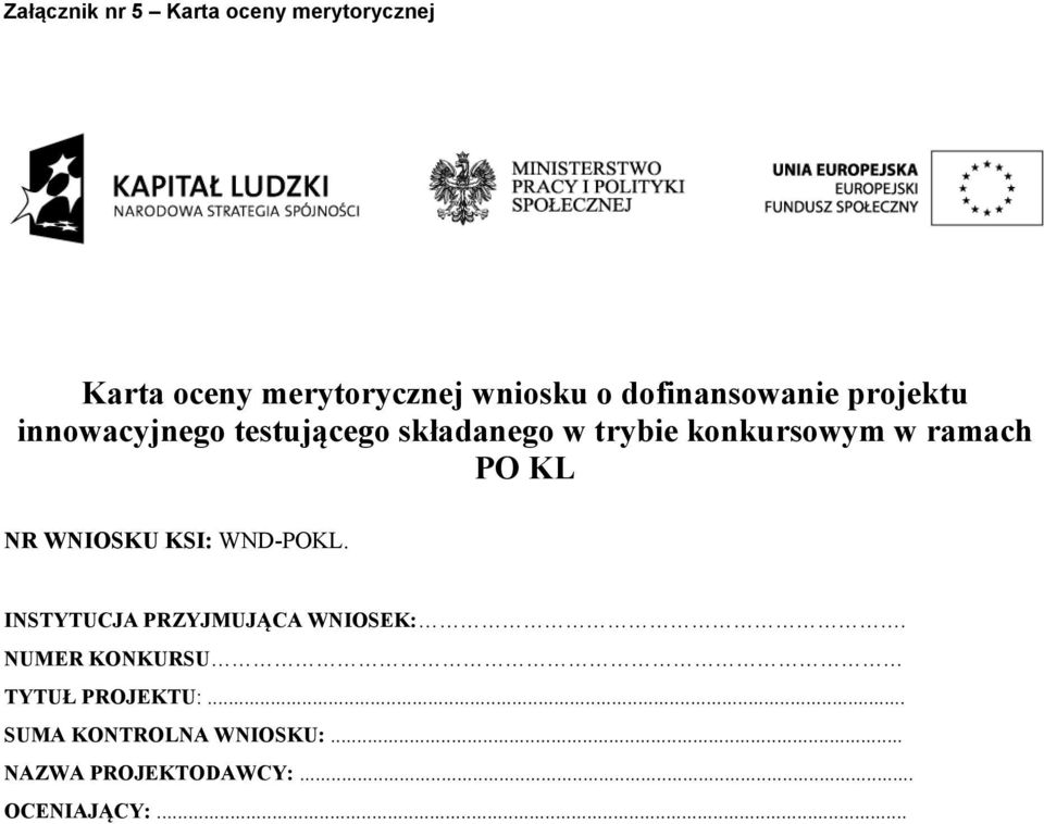 rmch PO KL NR WNIOSKU KSI: WND-POKL. INSTYTUCJA PRZYJMUJĄCA WNIOSEK:.