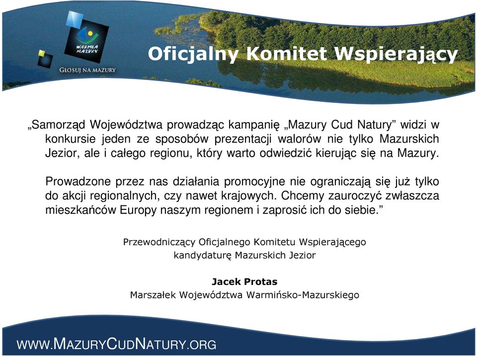 Prowadzone przez nas działania promocyjne nie ograniczają się już tylko do akcji regionalnych, czy nawet krajowych.