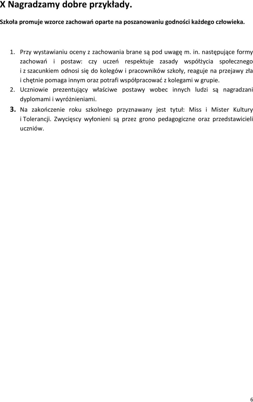 zła i chętnie pomaga innym oraz potrafi współpracowad z kolegami w grupie. 2.