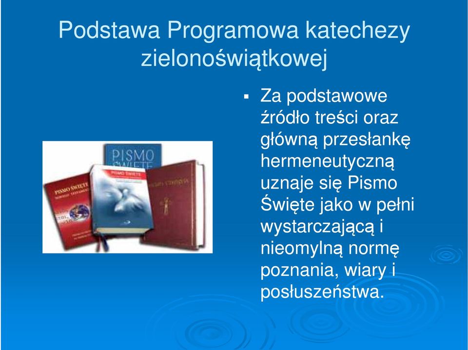 hermeneutyczną uznaje się Pismo Święte jako w pełni