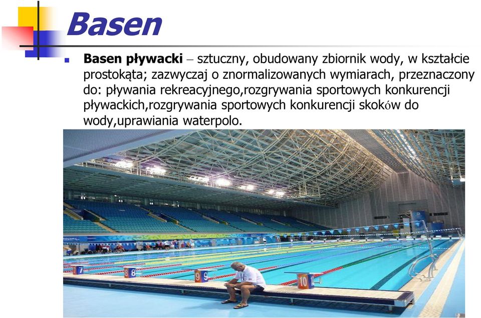 pływania rekreacyjnego,rozgrywania sportowych konkurencji