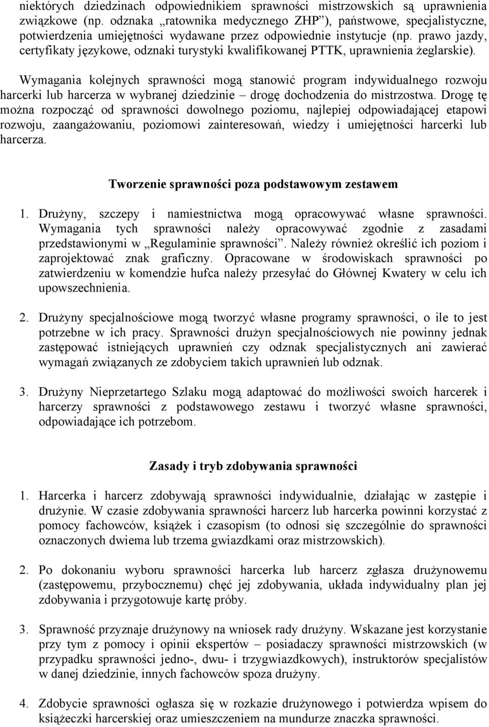 prawo jazdy, certyfikaty językowe, odznaki turystyki kwalifikowanej PTTK, uprawnienia żeglarskie).