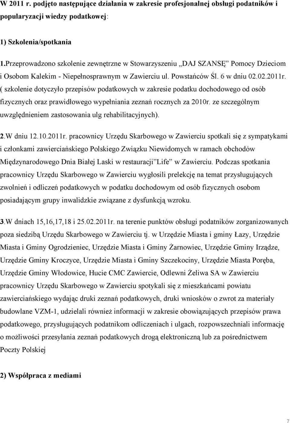 ( szkolenie dotyczyło przepisów podatkowych w zakresie podatku dochodowego od osób fizycznych oraz prawidłowego wypełniania zeznań rocznych za 2010r.