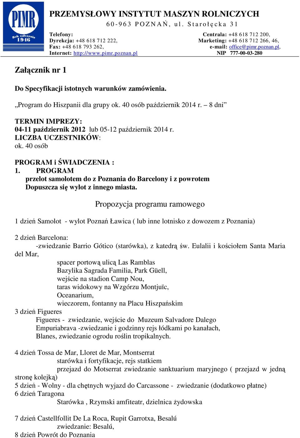 PROGRAM przelot samolotem do z Poznania do Barcelony i z powrotem Dopuszcza się wylot z innego miasta.