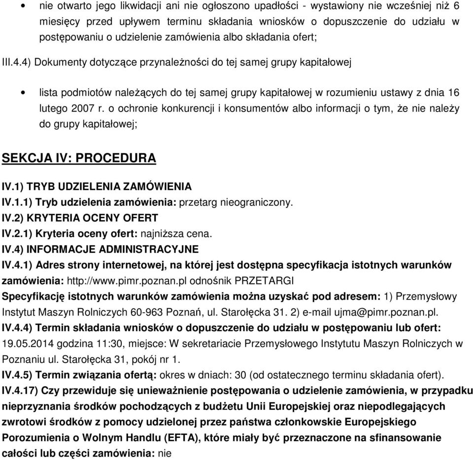 4) Dokumenty dotyczące przynależności do tej samej grupy kapitałowej lista podmiotów należących do tej samej grupy kapitałowej w rozumieniu ustawy z dnia 16 lutego 2007 r.