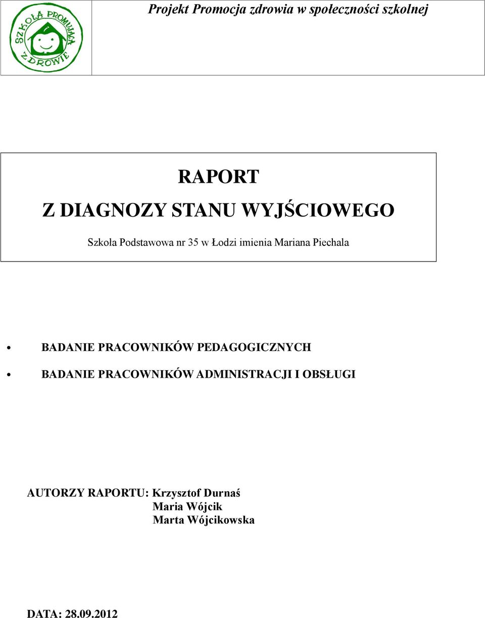 BADANIE PRACOWNIKÓW PEDAGOGICZNYCH BADANIE PRACOWNIKÓW ADMINISTRACJI I