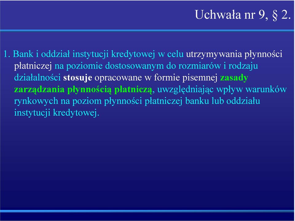 poziomie dostosowanym do rozmiarów i rodzaju działalności stosuje opracowane w formie