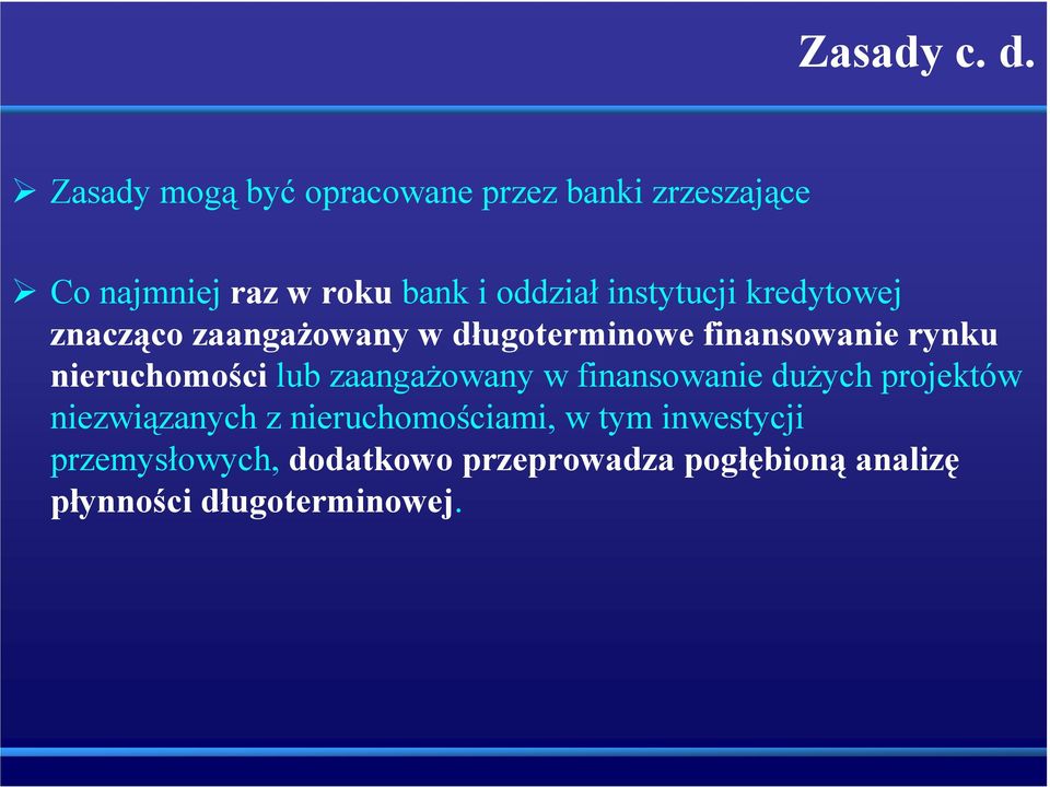 instytucji kredytowej znacząco zaangażowany w długoterminowe finansowanie rynku nieruchomości