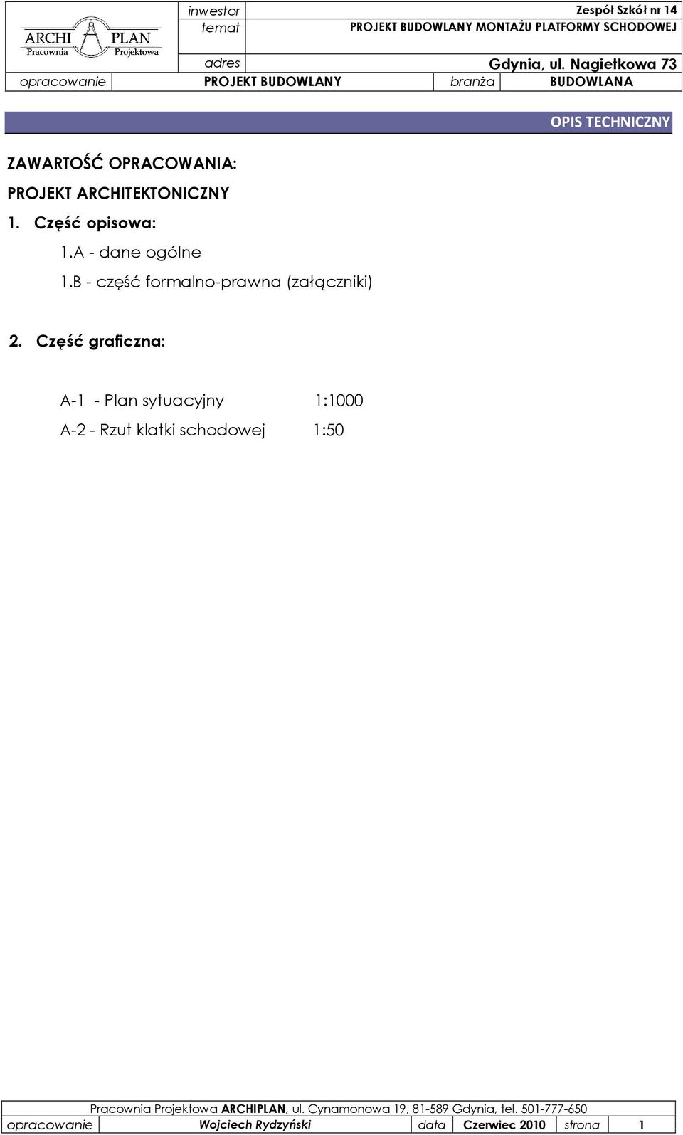 B - część formalno-prawna (załączniki) OPIS TECHNICZNY 2.