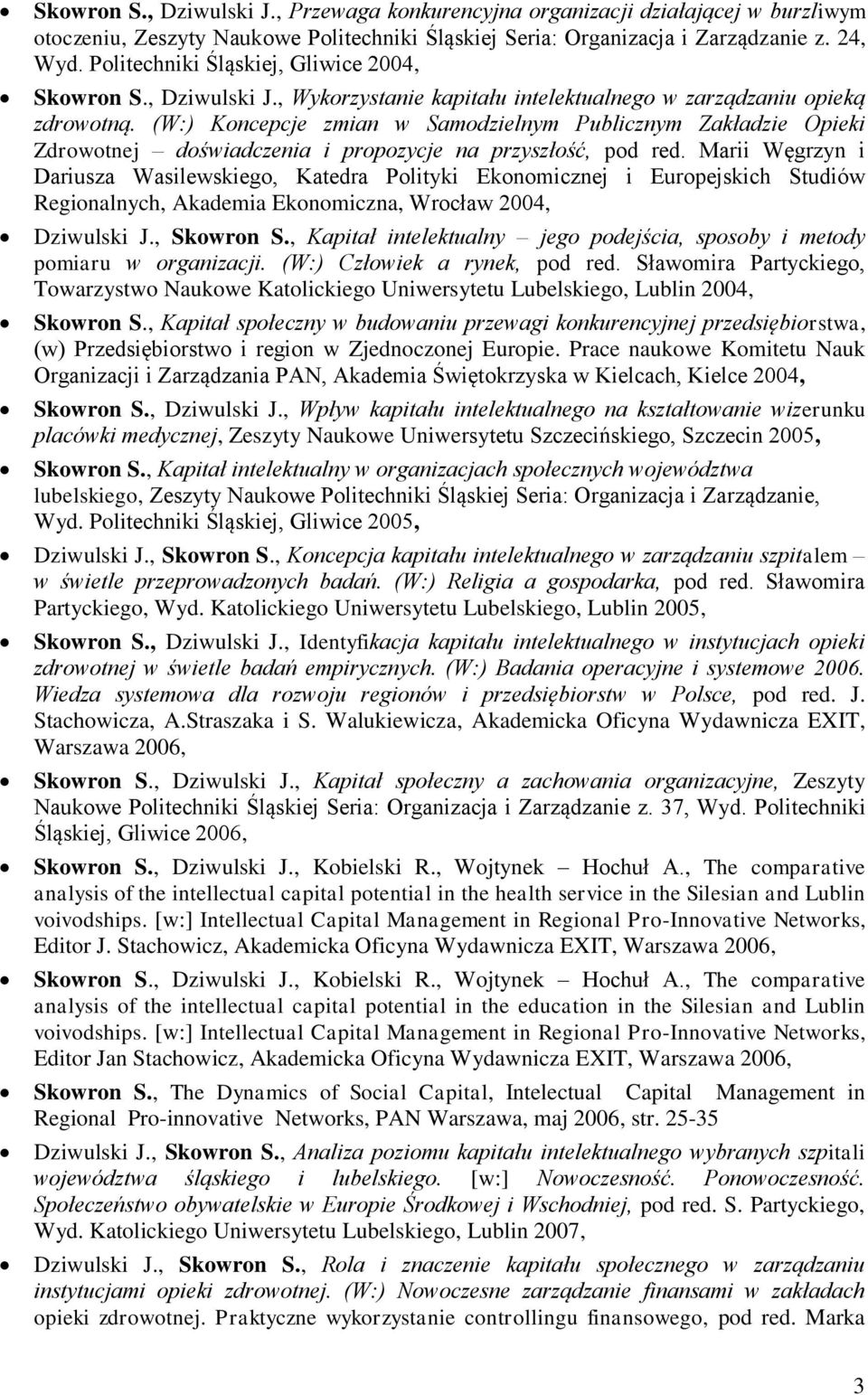 (W:) Koncepcje zmian w Samodzielnym Publicznym Zakładzie Opieki Zdrowotnej doświadczenia i propozycje na przyszłość, pod red.