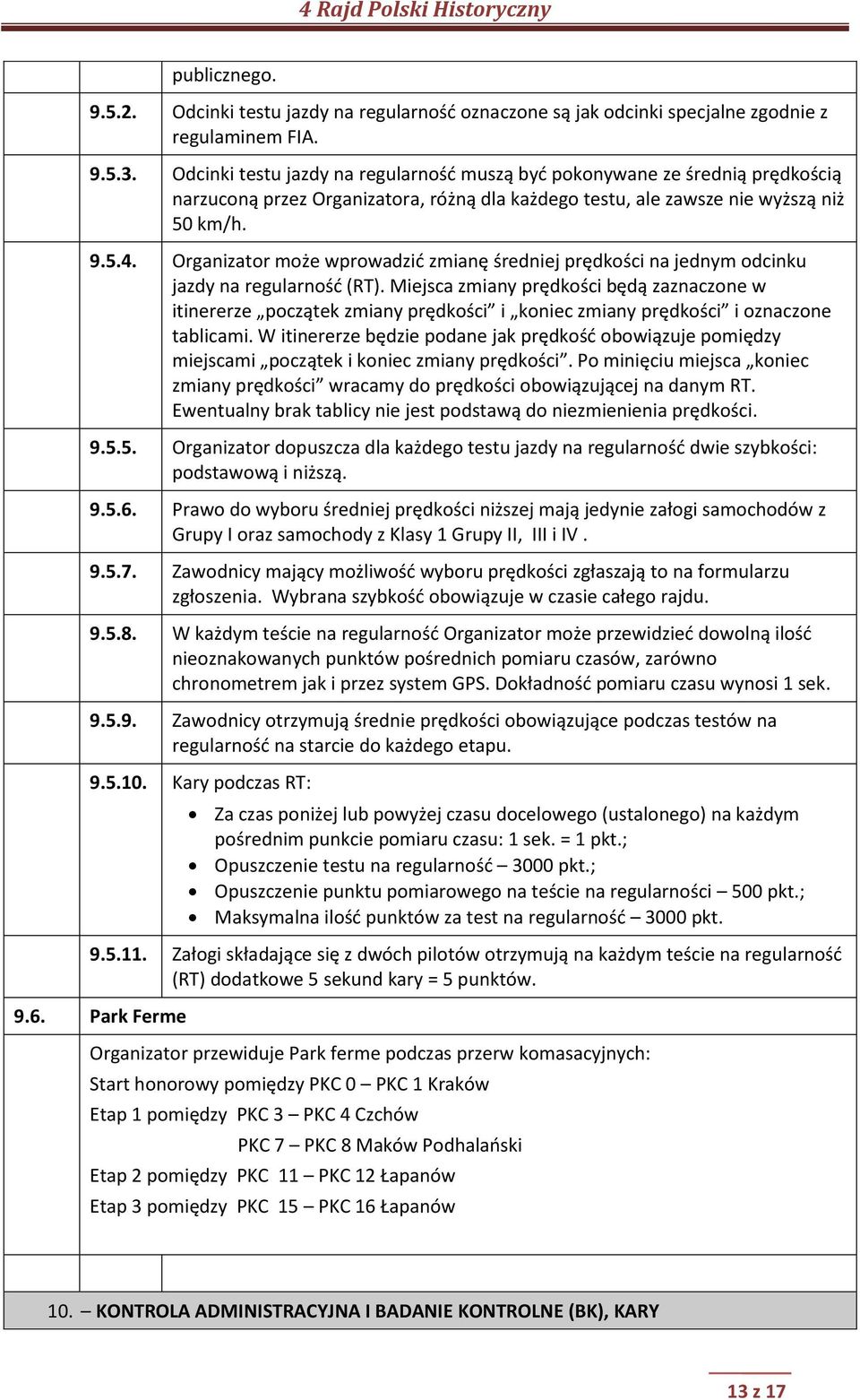 Organizator może wprowadzić zmianę średniej prędkości na jednym odcinku jazdy na regularność (RT).