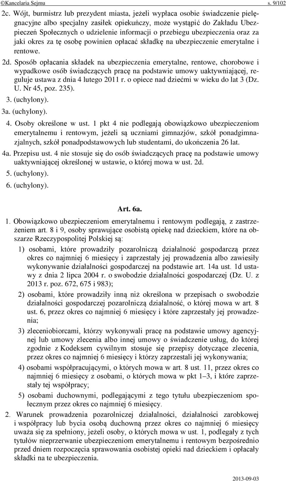 przebiegu ubezpieczenia oraz za jaki okres za tę osobę powinien opłacać składkę na ubezpieczenie emerytalne i rentowe. 2d.