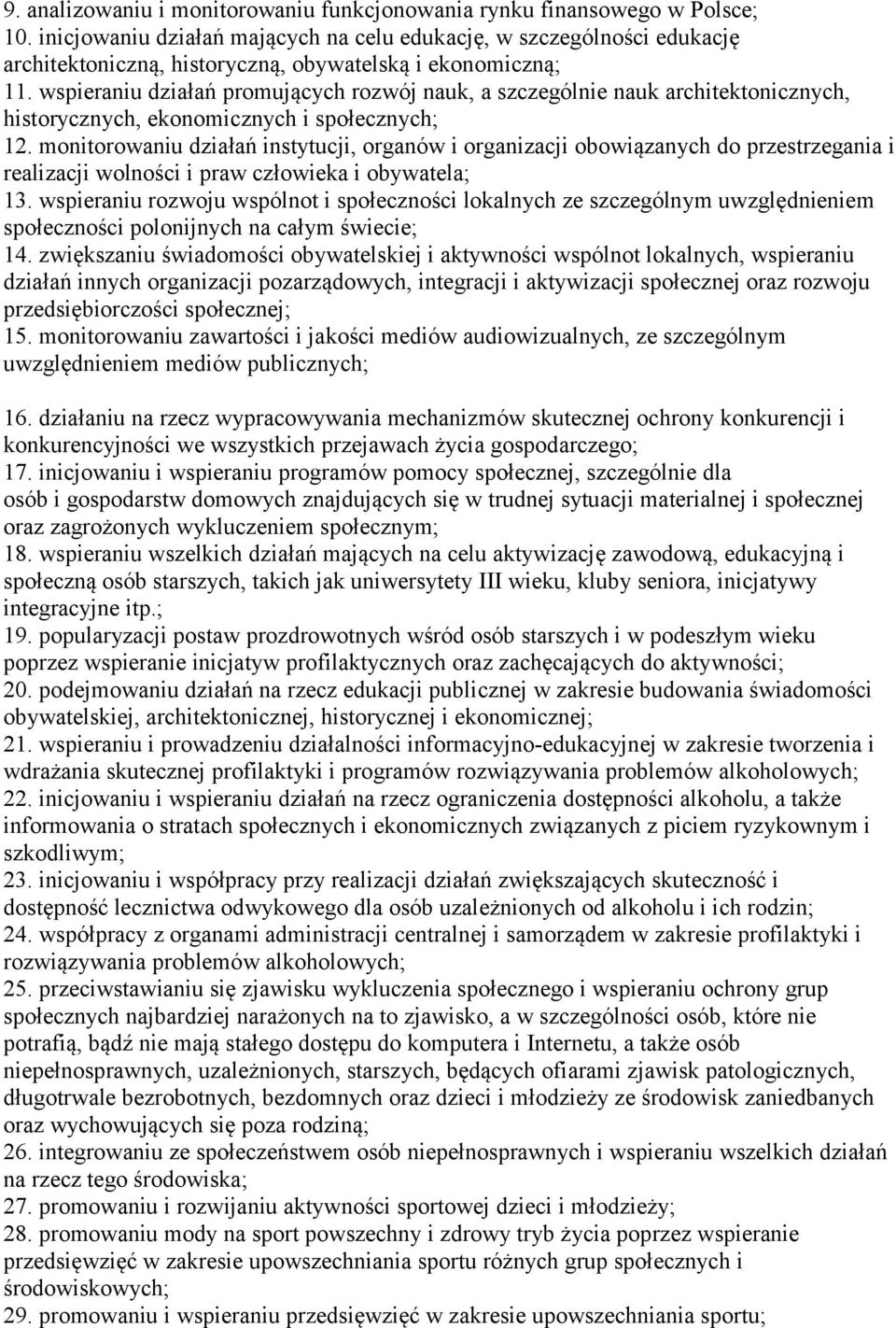 wspieraniu działań promujących rozwój nauk, a szczególnie nauk architektonicznych, historycznych, ekonomicznych i społecznych; 12.