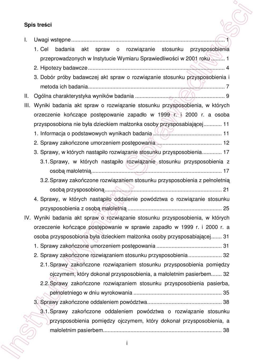 Wyniki badania akt spraw o rozwi zanie stosunku przysposobienia, w których orzeczenie ko cz ce post powanie zapad o w 1999 r. i 2000 r.