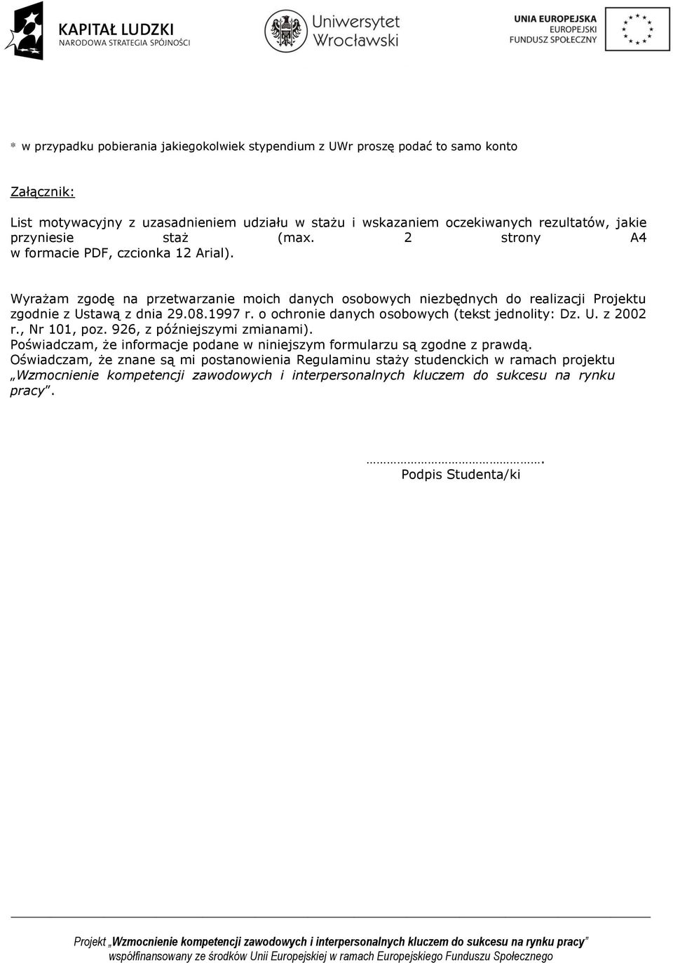 1997 r. o ochronie danych osobowych (tekst jednolity: Dz. U. z 2002 r., Nr 101, poz. 926, z późniejszymi zmianami).