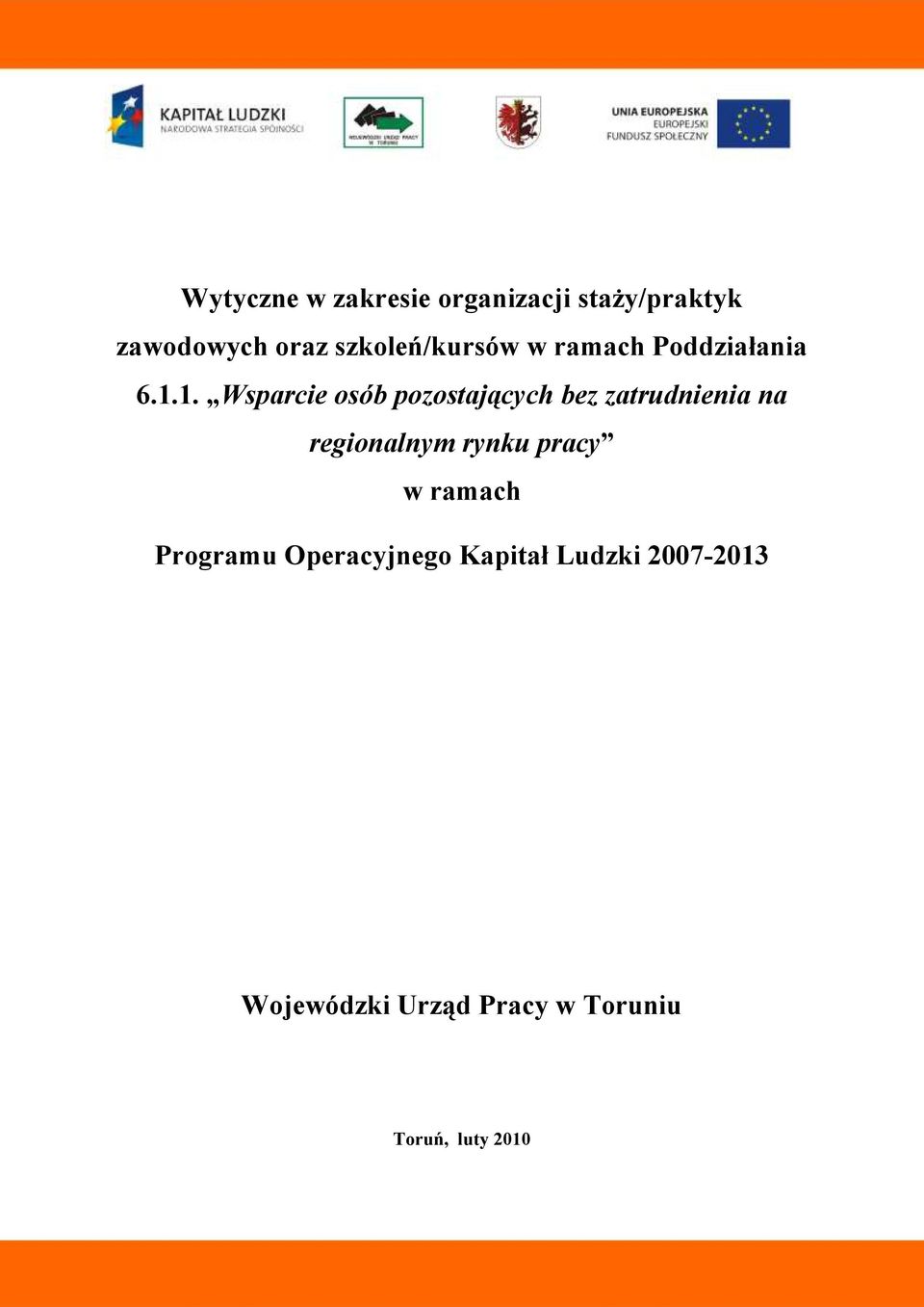 1. Wsparcie osób pozostających bez zatrudnienia na regionalnym rynku