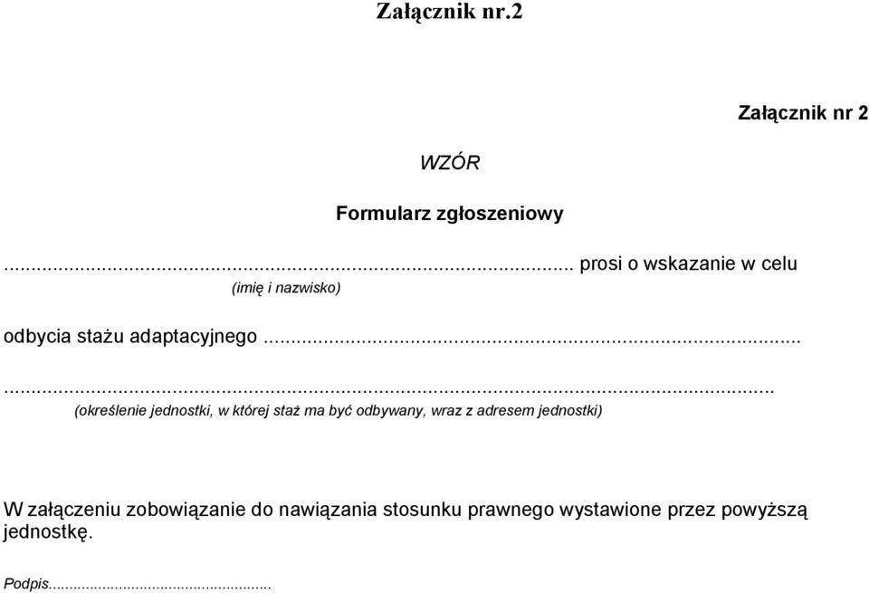 ..... (określenie jednostki, w której staż ma być odbywany, wraz z adresem