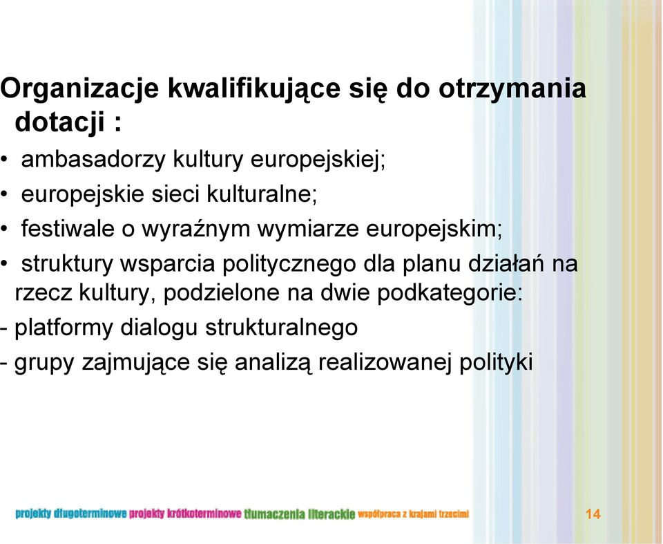 wsparcia politycznego dla planu działań na rzecz kultury, podzielone na dwie