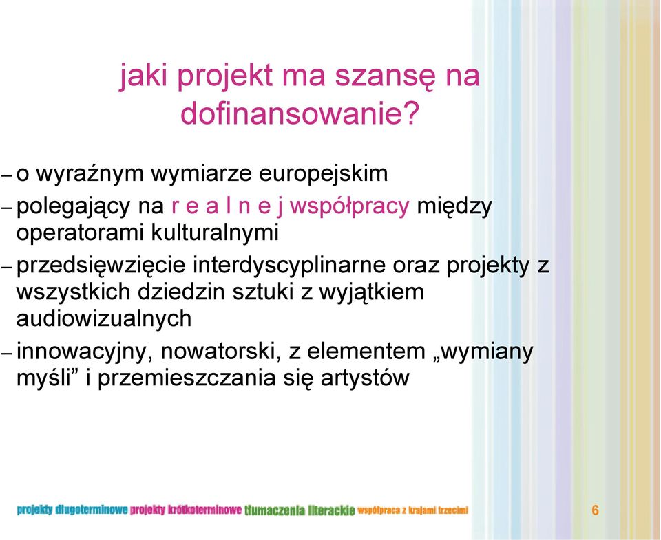 operatorami kulturalnymi przedsięwzięcie interdyscyplinarne oraz projekty z