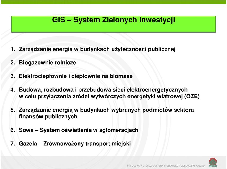 Budowa, rozbudowa i przebudowa sieci elektroenergetycznych w celu przyłączenia źródeł wytwórczych energetyki