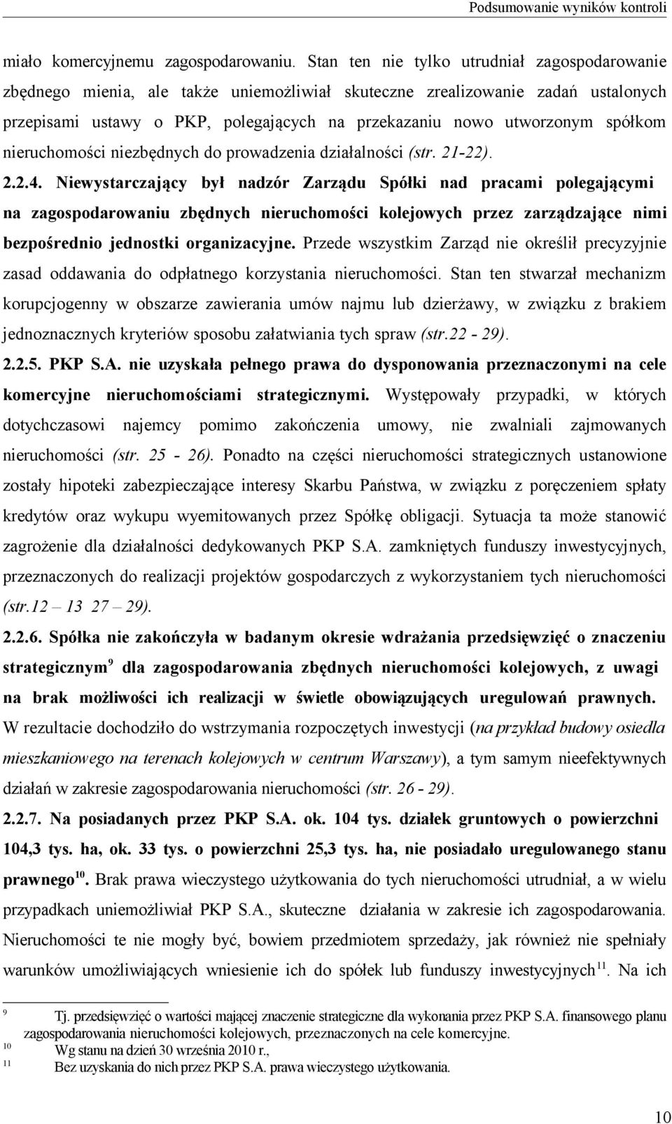 spółkom nieruchomości niezbędnych do prowadzenia działalności (str. 21-22). 2.2.4.