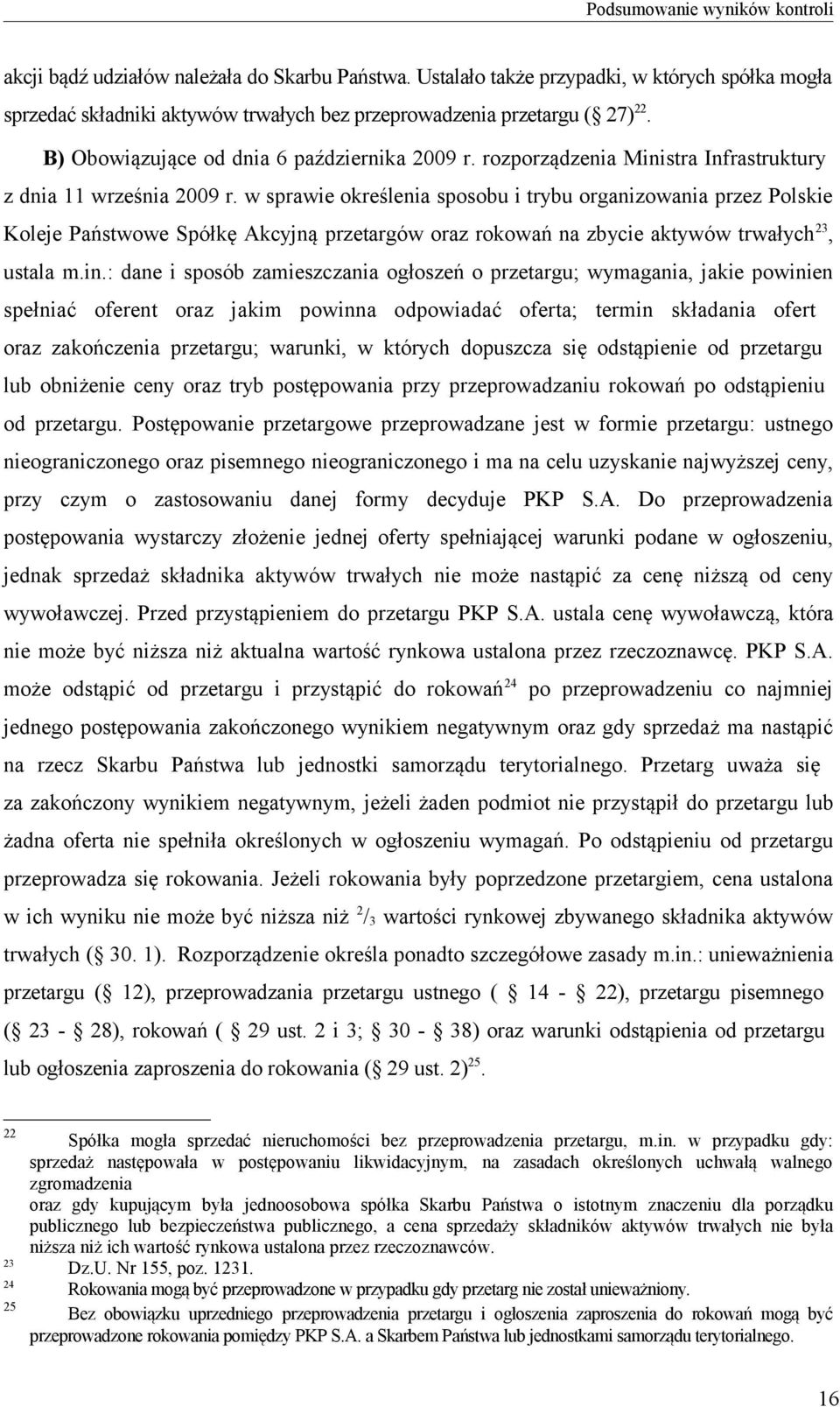 w sprawie określenia sposobu i trybu organizowania przez Polskie Koleje Państwowe Spółkę Akcyjną przetargów oraz rokowań na zbycie aktywów trwałych 23, ustala m.in.
