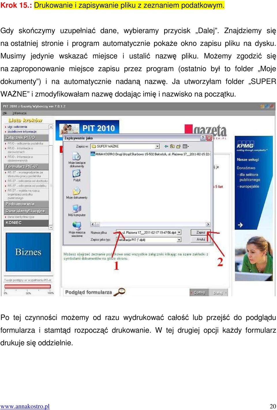 Możemy zgodzić się na zaproponowanie miejsce zapisu przez program (ostatnio był to folder Moje dokumenty ) i na automatycznie nadaną nazwę.