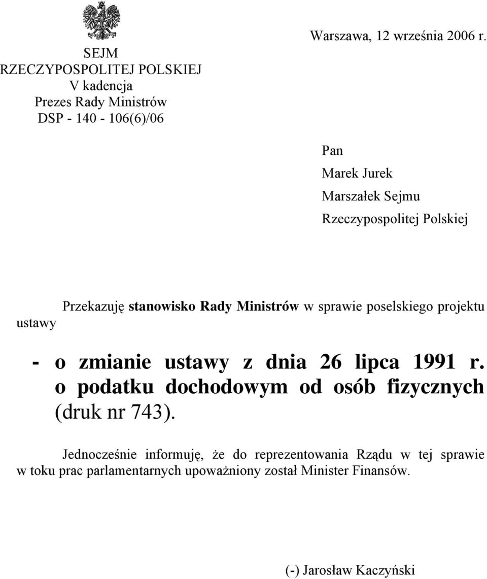 projektu - o zmianie ustawy z dnia 26 lipca 1991 r. o podatku dochodowym od osób fizycznych (druk nr 743).