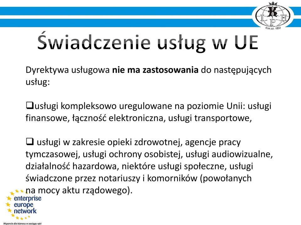 agencje pracy tymczasowej, usługi ochrony osobistej, usługi audiowizualne, działalność hazardowa,