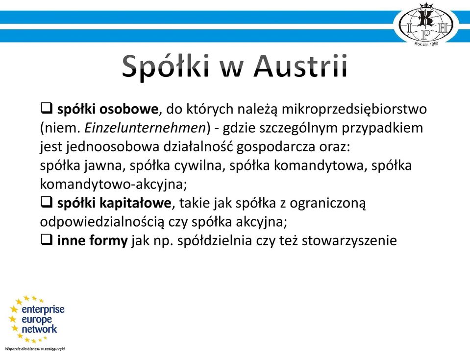 oraz: spółka jawna, spółka cywilna, spółka komandytowa, spółka komandytowo-akcyjna; spółki