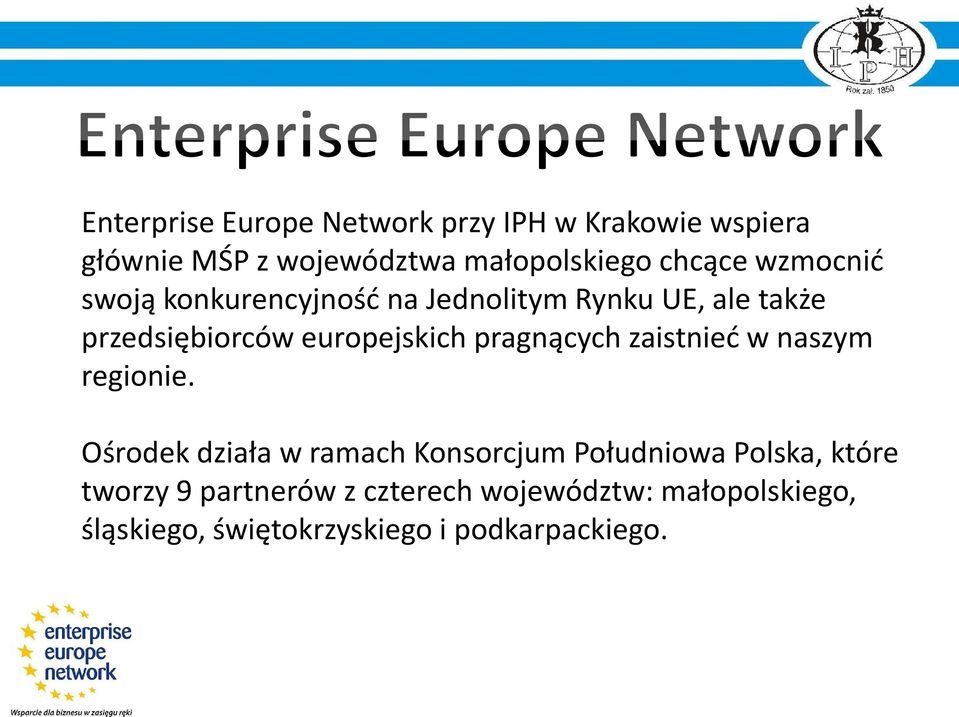 europejskich pragnących zaistnieć w naszym regionie.