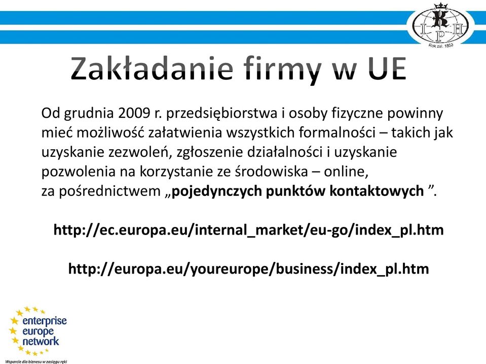 takich jak uzyskanie zezwoleń, zgłoszenie działalności i uzyskanie pozwolenia na korzystanie ze