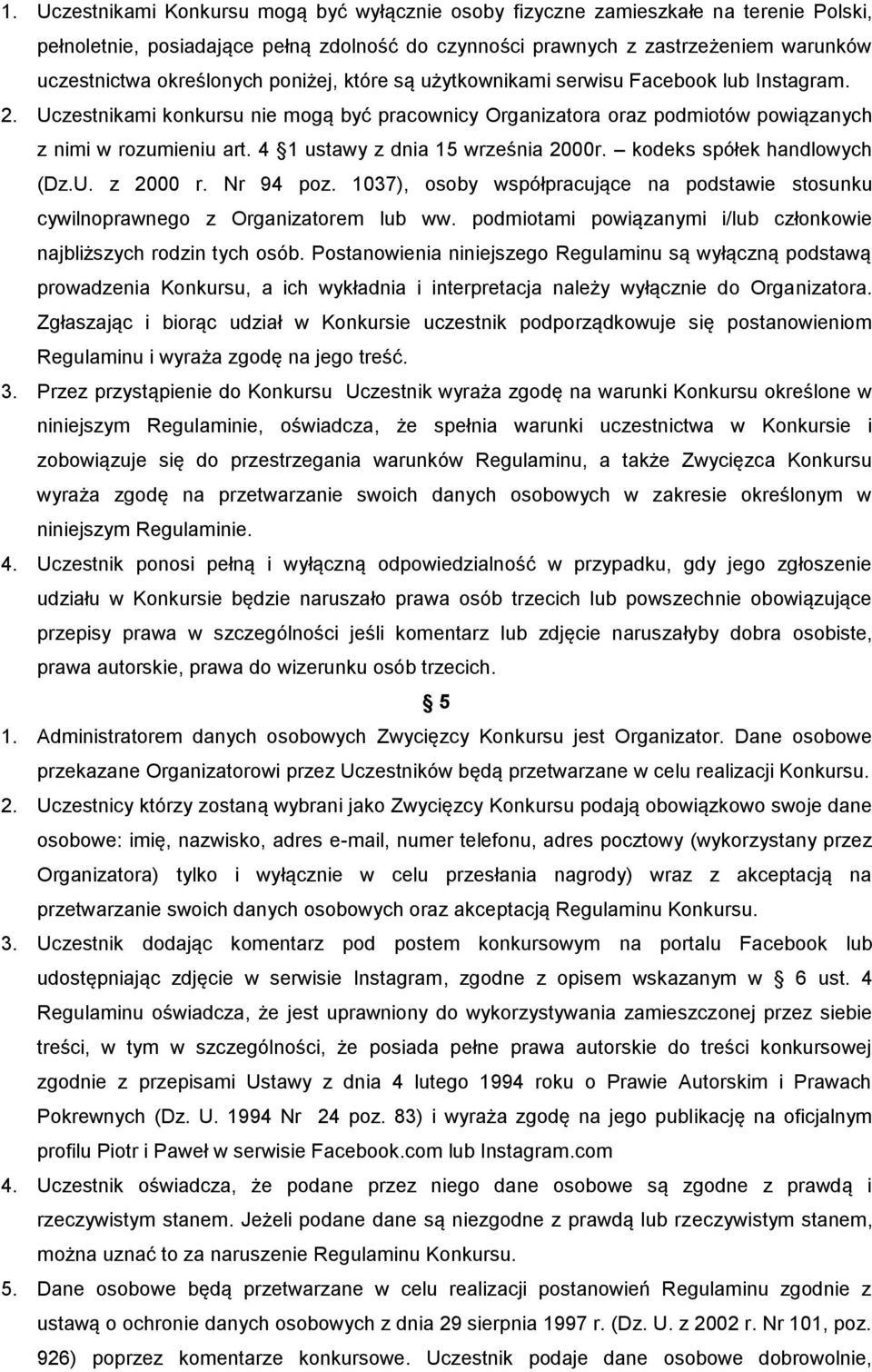 4 1 ustawy z dnia 15 września 2000r. kodeks spółek handlowych (Dz.U. z 2000 r. Nr 94 poz. 1037), osoby współpracujące na podstawie stosunku cywilnoprawnego z Organizatorem lub ww.