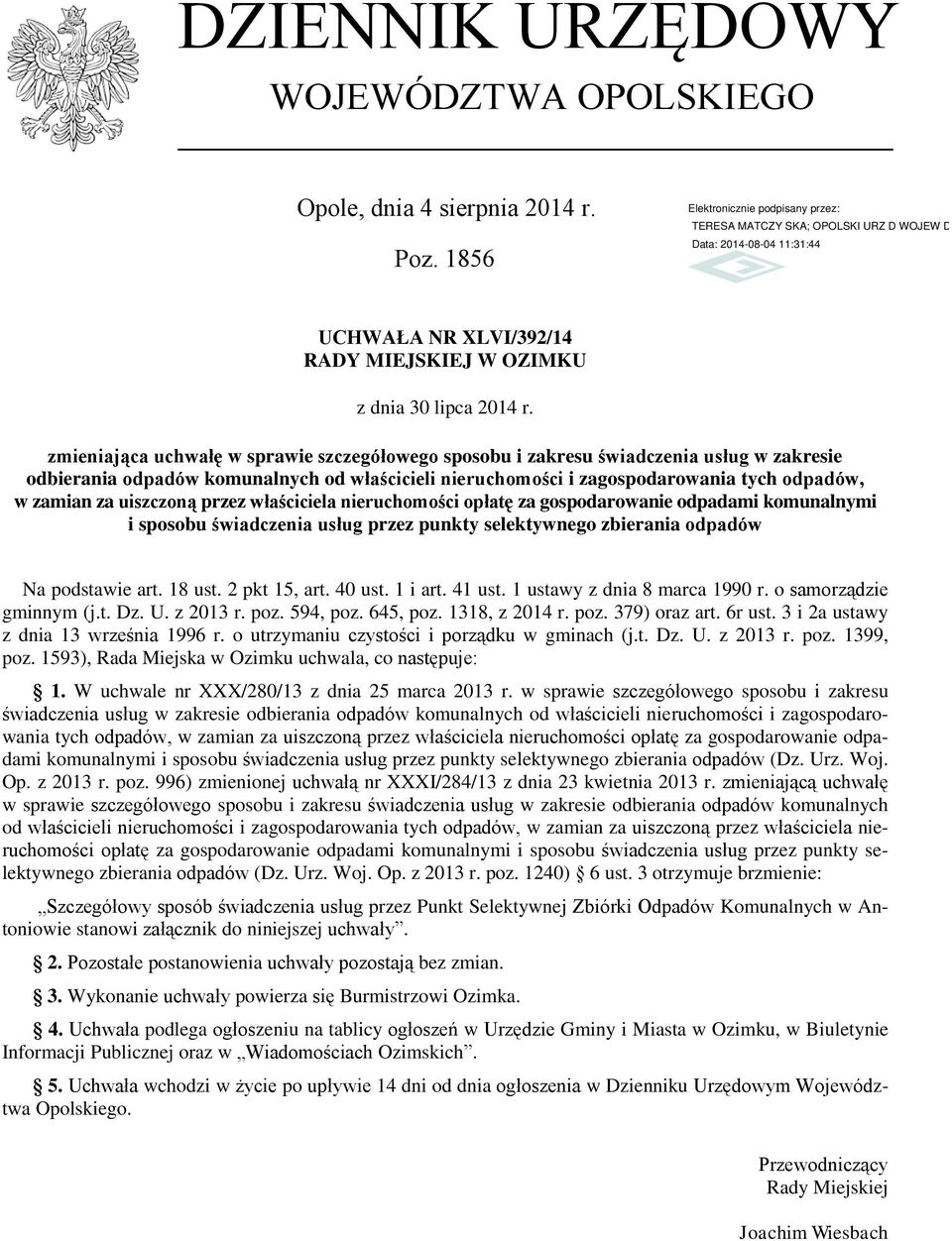 uiszczoną przez właściciela nieruchomości opłatę za gospodarowanie odpadami komunalnymi i sposobu świadczenia usług przez punkty selektywnego zbierania odpadów Na podstawie art. 18 ust. 2 pkt 15, art.