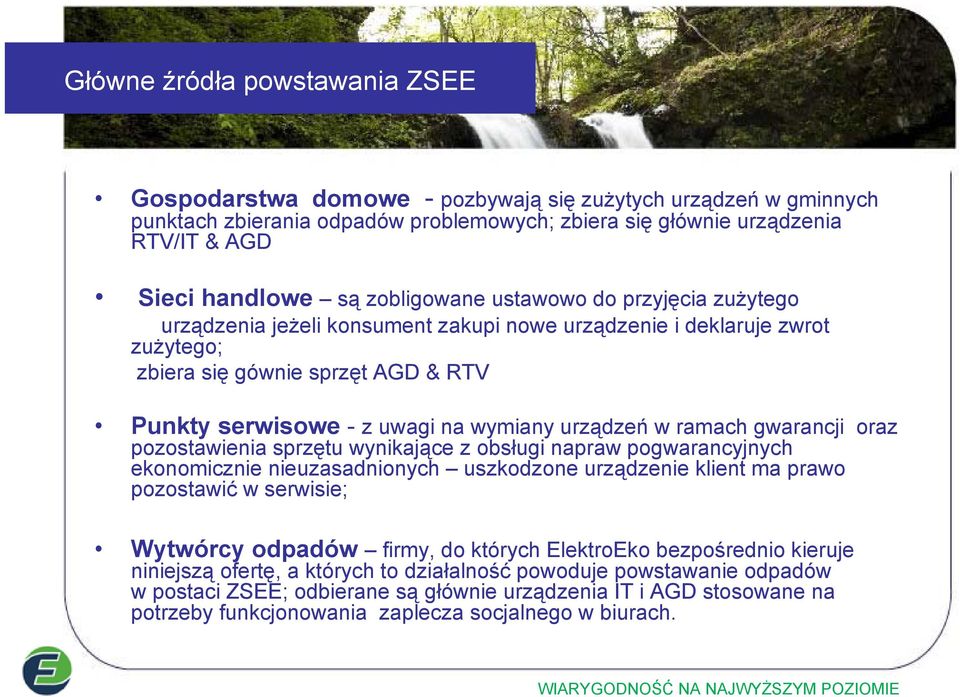 urządzeń w ramach gwarancji oraz pozostawienia sprzętu wynikające z obsługi napraw pogwarancyjnych ekonomicznie nieuzasadnionych uszkodzone urządzenie klient ma prawo pozostawić w serwisie; Wytwórcy