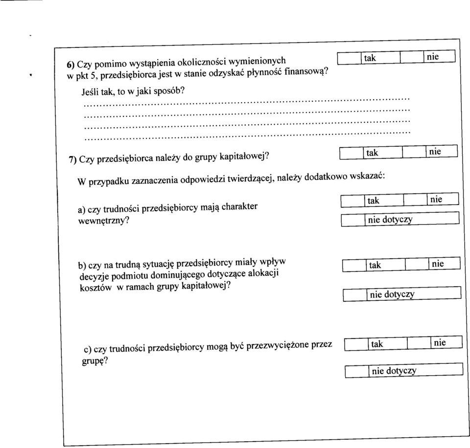 W przypdku zznczeni dpwiedzi twierdz^cej, nlezy ddtkw wskzc: ) czy trudnsci przedsi?bircy mj^ chrkter wewn?trzny?