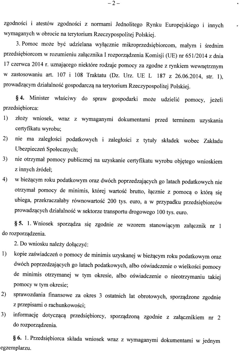 uznj^ceg ktre rdzje pmcy z zgdne z rynkiem wewn^trznym w zstswniu rt. 107 i 108 Trkttu (Dz. Urz. UE L 187 z 26.06.2014, str. 1), prwdzqcym dzitlnsc gspdrcz^ n terytrium Rzeczypsplitej Plskiej. 4.