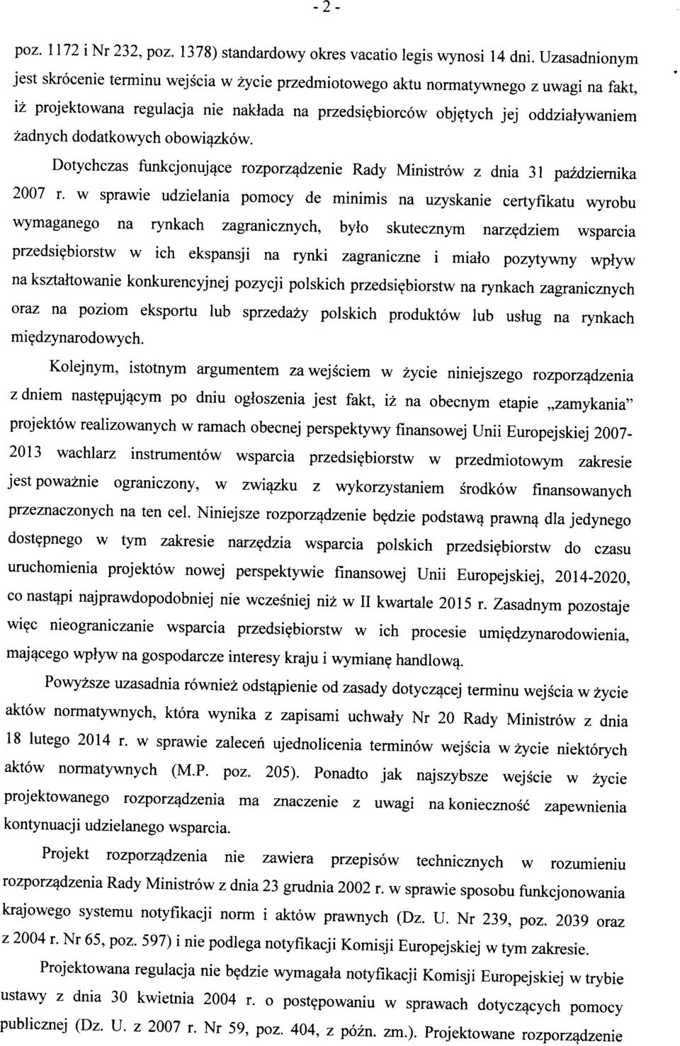 w sprwie udzielni pmcy de minimis n uzysk certyfiktu wyrbu wymgneg n rynkch zgrnicznych, byl skutecznym nrz^dziem wsprci przedsi^birstw w ich ekspnsji n rynki zgrniczne i mil pzytywny wplyw n kszthw