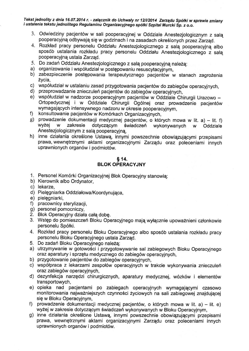 Rozklad pracy personelu Oddzialu Anestezjologicznego z sala pooperacyjnq. albo spos6b ustalania rozkladu pracy personelu Oddziatu Anestezjologicznego z salq pooperacyj na ustala Zarzqd. 5.