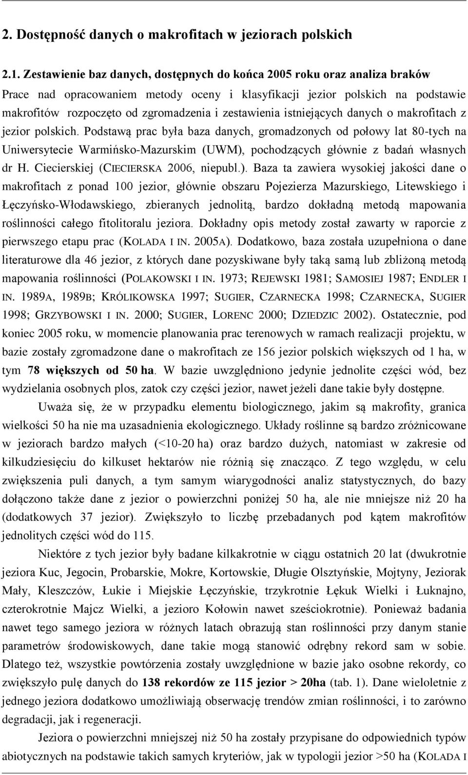 zestawienia istniejących danych o makrofitach z jezior polskich.