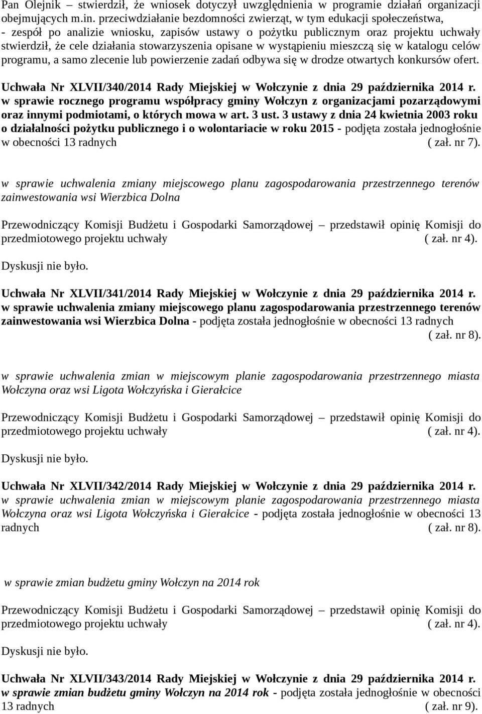 stowarzyszenia opisane w wystąpieniu mieszczą się w katalogu celów programu, a samo zlecenie lub powierzenie zadań odbywa się w drodze otwartych konkursów ofert.