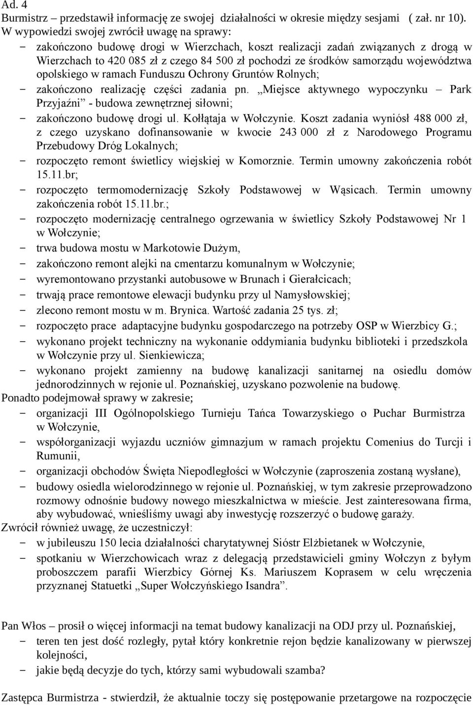 województwa opolskiego w ramach Funduszu Ochrony Gruntów Rolnych; zakończono realizację części zadania pn.