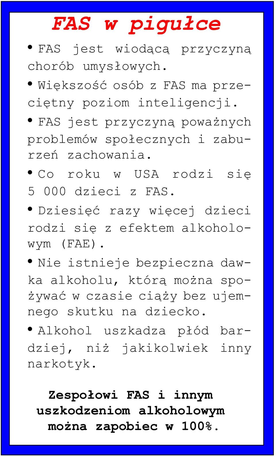 Dziesiêæ razy wiêcej dzieci rodzi siê z efektem alkoholowym (FAE).