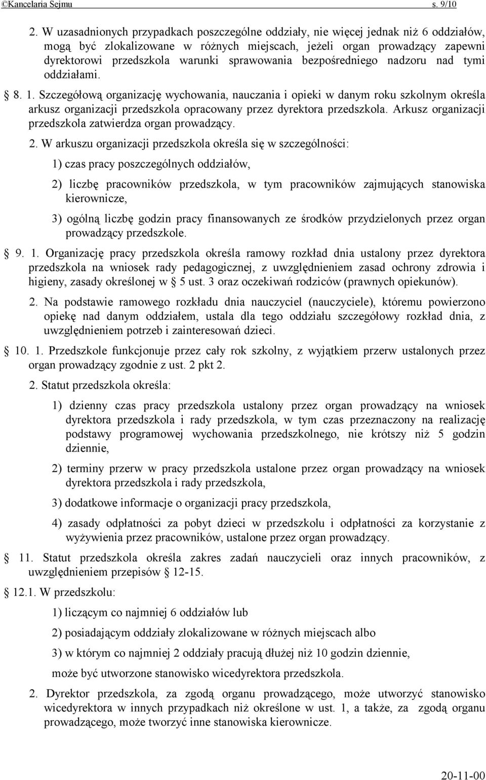 sprawowania bezpośredniego nadzoru nad tymi oddziałami. 8. 1.