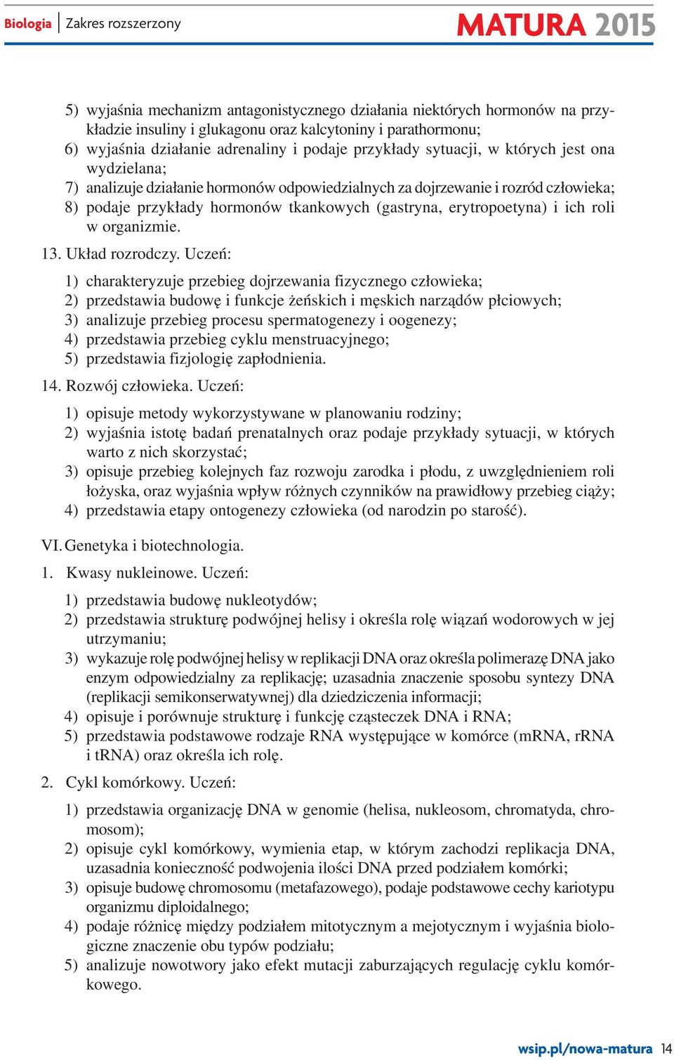 roli w organizmie. 13. Układ rozrodczy.