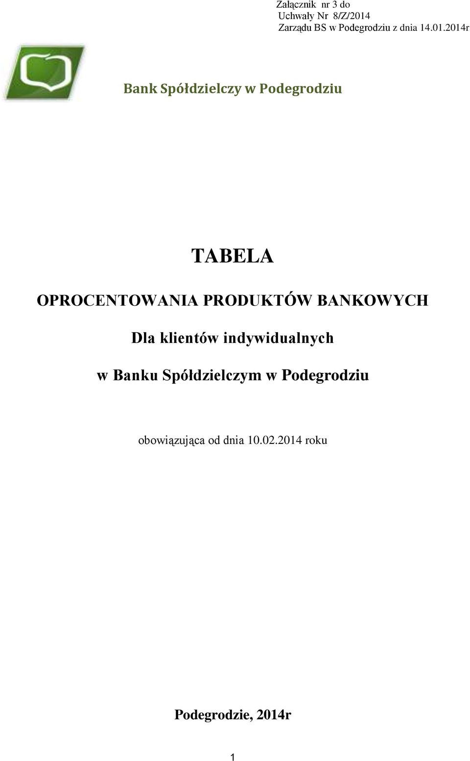 2014r Bank Spółdzielczy w Podegrodziu TABELA OPROCENTOWANIA PRODUKTÓW