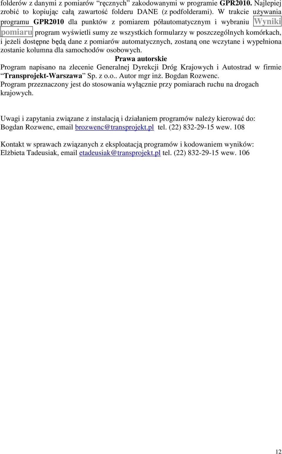 będą dane z pomiarów automatycznych, zostaną one wczytane i wypełniona zostanie kolumna dla samochodów osobowych.