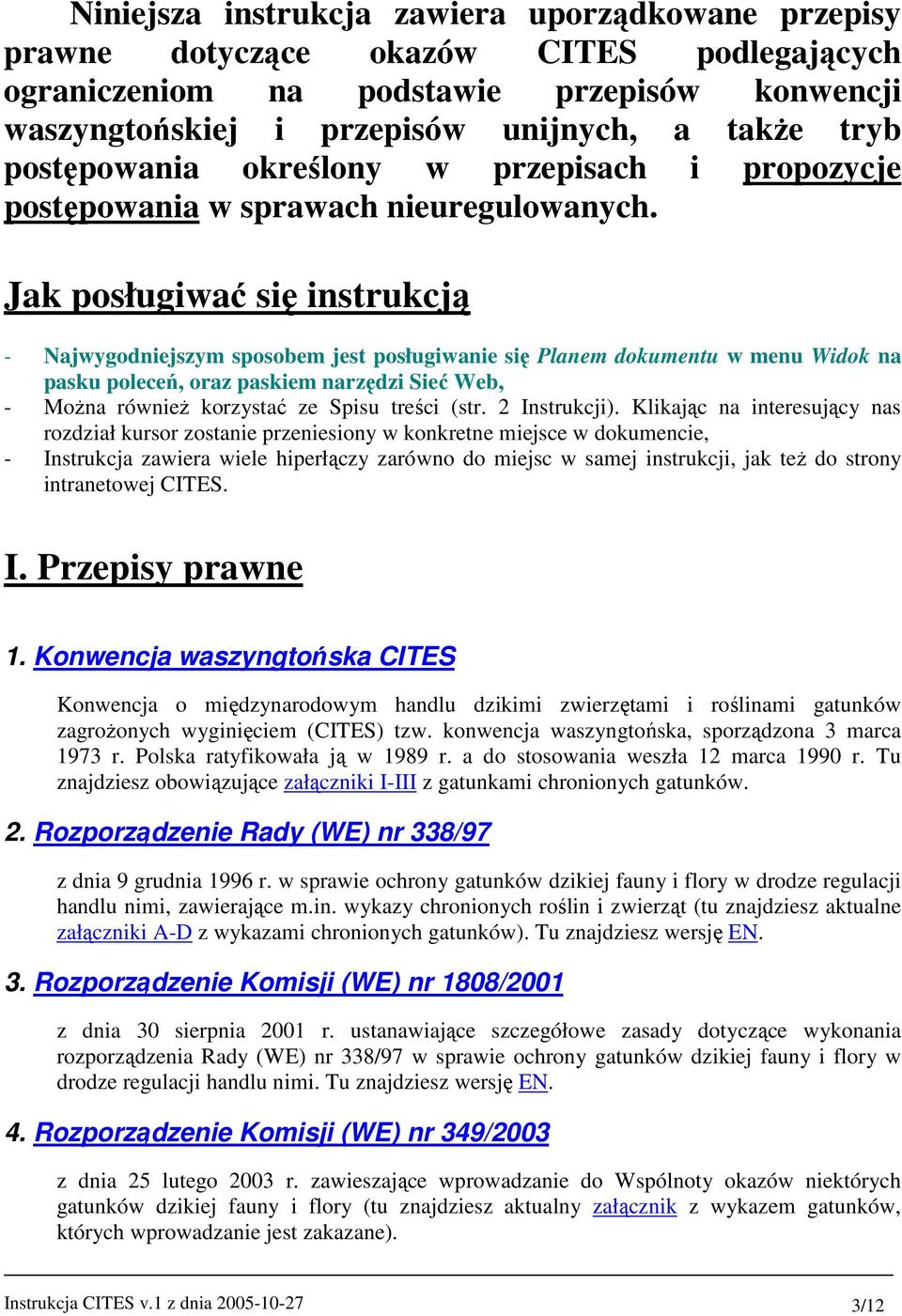 Jak posługiwać się instrukcją - Najwygodniejszym sposobem jest posługiwanie się Planem dokumentu w menu Widok na pasku poleceń, oraz paskiem narzędzi Sieć Web, - MoŜna równieŝ korzystać ze Spisu