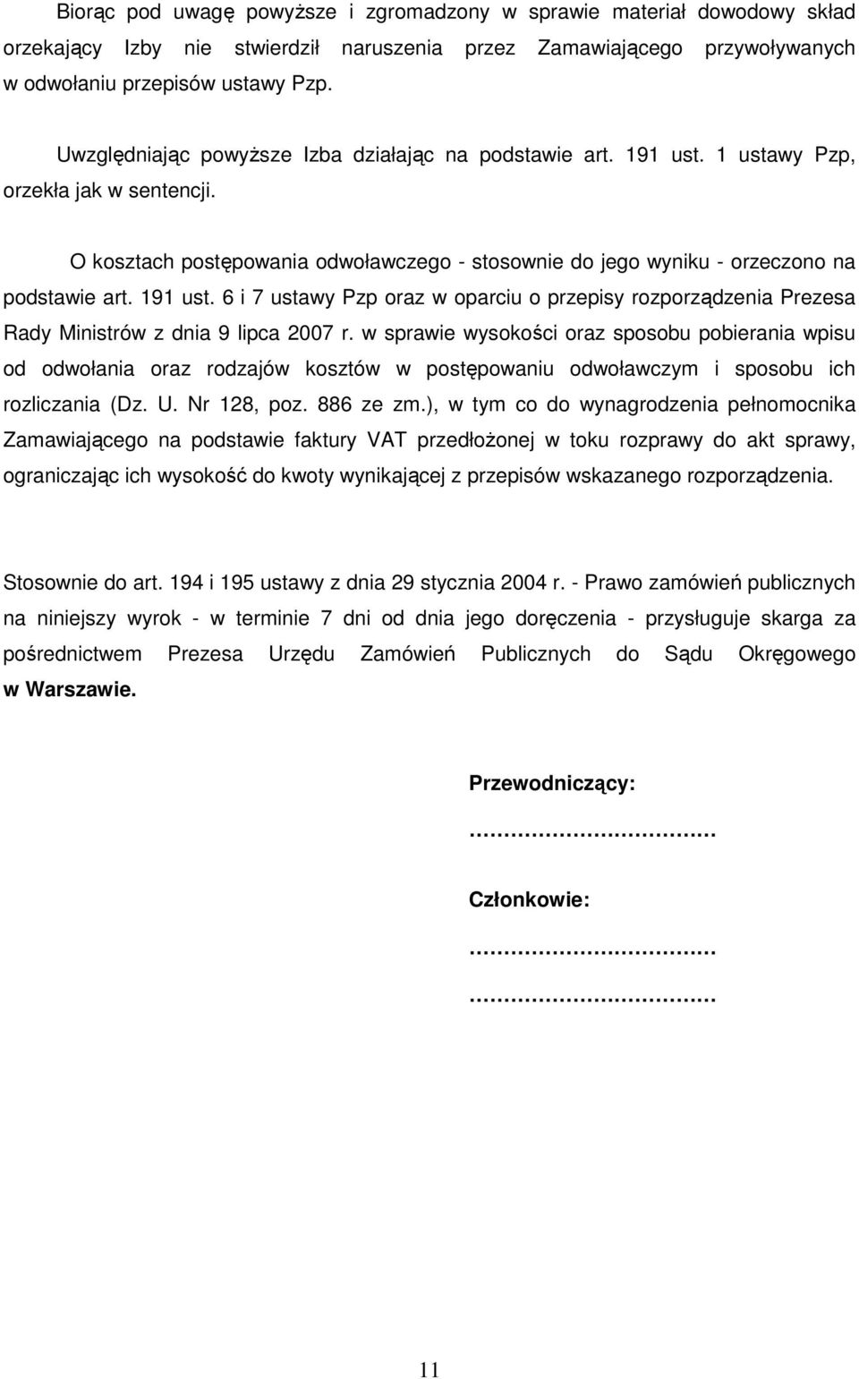 191 ust. 6 i 7 ustawy Pzp oraz w oparciu o przepisy rozporządzenia Prezesa Rady Ministrów z dnia 9 lipca 2007 r.