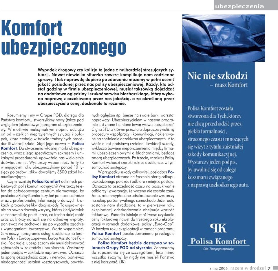 Każdy, kto odstał godziny w firmie ubezpieczeniowej, musiał taksówką dojeżdżać na dodatkowe oględziny i szukać serwisu blacharskiego, który wykona naprawę z oczekiwaną przez nas jakością, a za